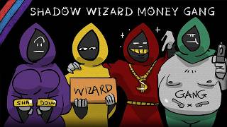 Shadow Wizard Money Gang EXTENDED