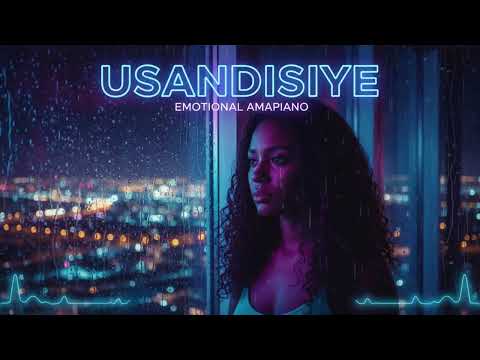 &ldquo;Usandisiye&rdquo; Amapiano