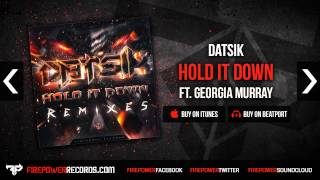 Datsik - Hold it Down (feat. Georgia Murray)