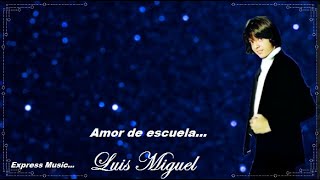 Luis Miguel  Amor de escuela Karaoke