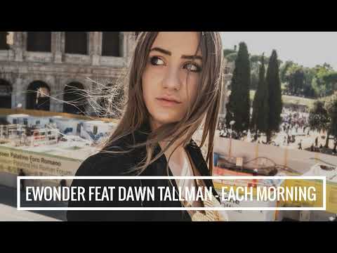 Ewonder Featuring Dawn Tallman - Each Morning