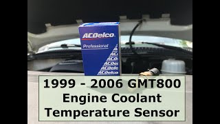 "How To": 1999 - 2006 GMT800 Engine Coolant Temp Sensor