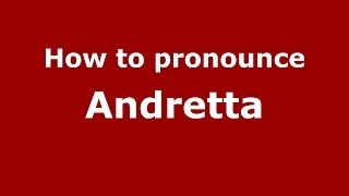 How to pronounce Andretta