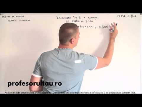 19   Multimi de numere   numere complexe   ecuatia de gr 2   partea 2 - profesorultau.ro