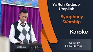 Download lagu Karaoke Piano - Ya Roh Kudus / Urapilah by Symphony Worship | Elisa Gamar (Lagu Rohani Kristen) mp3
