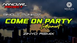 Download lagu Funkot COME ON PARTY - Melody || By Zinyo remix #funkytone mp3