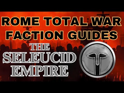 Seleucid Empire - The Expert Rome Total War Guides