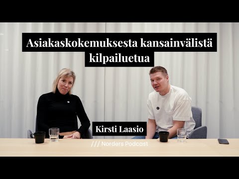 Norders Podcast: Asiakaskokemuksesta kansainvälistä kilpailuetua w/ Kirsti Laasio (4K)