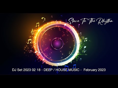2023 02 05 | Mixed DJ Set | Deep / House Music - February 2023