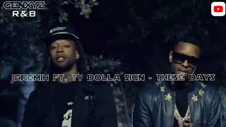 Jeremih &amp; TY Dolla $ign - These Days