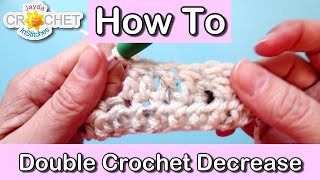 Double Crochet Decrease AKA Double Crochet 2 Stitches Together