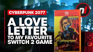 A Love Letter to My Favourite Switch 2 Game: Cyberpunk 2077
