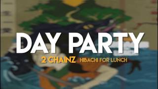 2 CHAINZ "DAY PARTY" (lyric video)