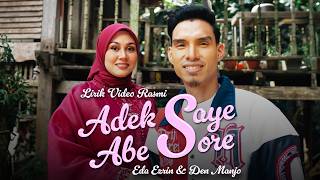 Download lagu Adek Saye Abe Sore - Eda Ezrin & Den Manjo | Lirik Video Rasmi mp3