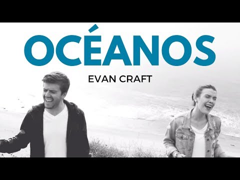 Evan Craft y Carley Redpath - OCÉANOS (Oceans - HILLSONG UNITED Español) Música Cristiana Adoración