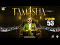 TAMASHA SEASON 4 EPISODE 53 REALITY SHOW ARY Digital