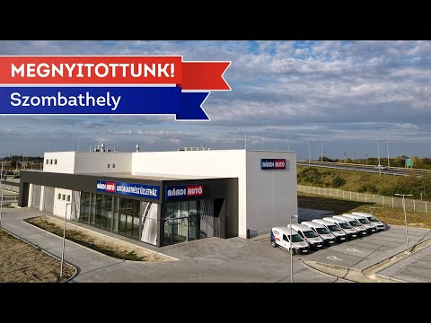 Szombathelyen nyílt meg a legújabb Bárdi Autó régióközpont!