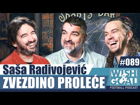 Saša Radivojević - Zvezdino proleće | Wish&Goal 089 Fudbalski podkast