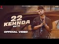 New Punjabi Songs 2021 | 22 Kehnda (Official Video) Kotti | Latest Punjabi Songs 2021 | Yeah Proof