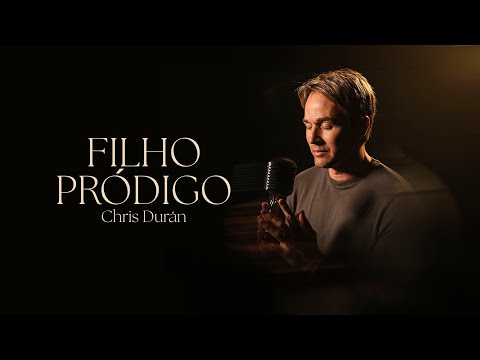 Filho Pródigo - Chris Durán