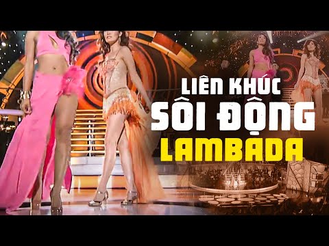 LIÊN KHÚC SÔI ĐỘNG - LAMBADA | Nhạc Hải Ngoại Xưa Cực Phê