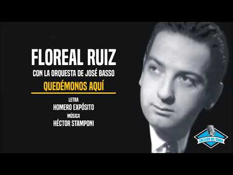 Floreal Ruiz con la orquesta de José Basso - Quedémonos Aquí