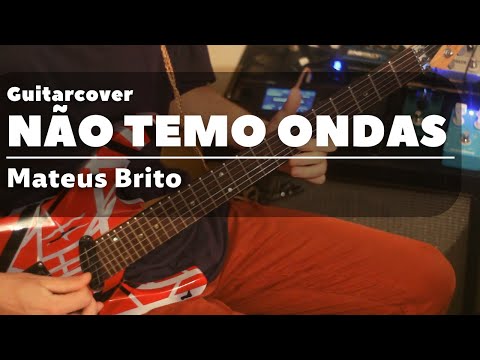 Não Temo Ondas - Mateus Brito (nova versão) | Guitarra