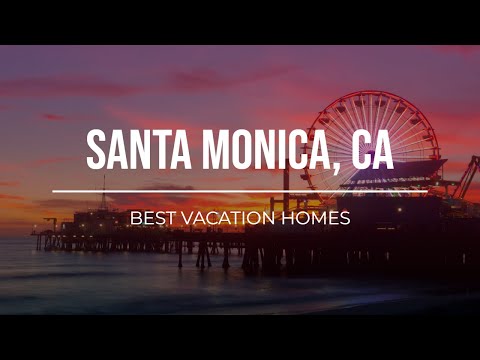 Santa Monica's Best Home Rentals (Airbnb, VRBO, Booking.com)