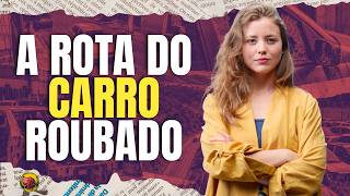 A rota do carro roubado