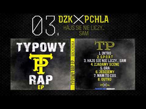 03. DzK ╳ PcHLA - HAJS SIE NIE LICZY... SAM