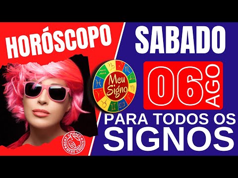 #meusigno HOROSCOPO DO DIA DE HOJE ⭐ SÁBADO 06 DE AGOSTO DE 2022 l PREVISÕES PARA TODOS OS SIGNOS