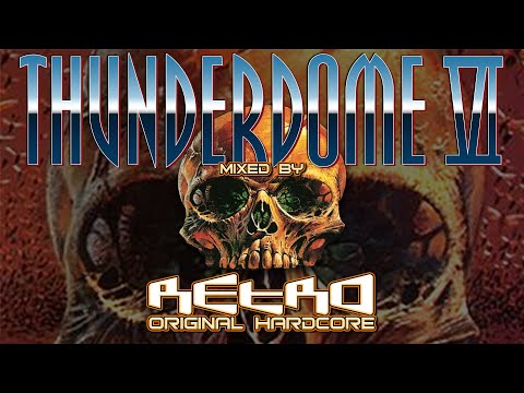 THUNDERDOME 6   Mixed by RETRO Original Hardcore