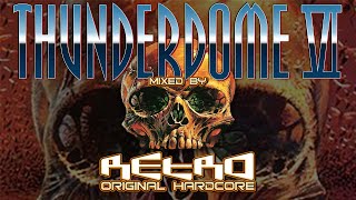 THUNDERDOME 6   Mixed by RETRO Original Hardcore