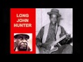 Long John Hunter     ~    ''What's Come Over You''  2009