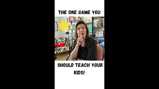 The One Game You SHOULD Teach Your Kids