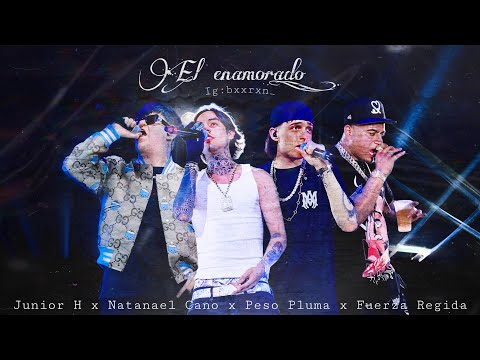 El enamorado (Video Oficial) - Natanael Cano, Junior H, Fuerza Regida, Peso Pluma