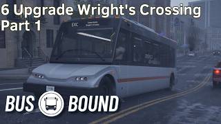 6 Upgrade Wright's Crossing Part 1 - Bus Bound Gameplay Walkthrough