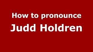 How to pronounce Judd Holdren