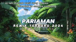 Download lagu DJ PARIAMAN ~Oi lah masak nasi rang kapau || Remix Terbaru 2024 mp3