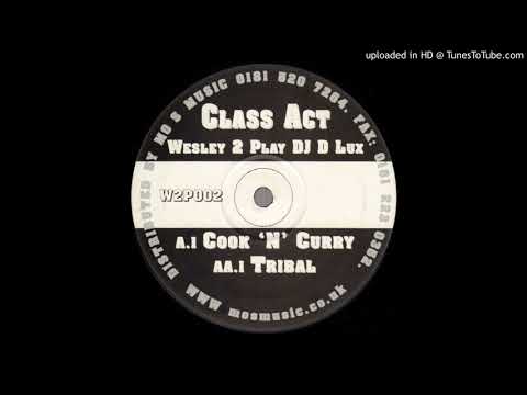 Wesley 2 Play & DJ D Lux: Class Act - Cook N Curry
