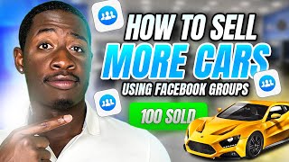 How to Sell More Cars Using Facebook Groups (2024)