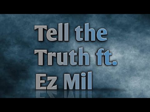 Tell the Truth - Bigat10 x Ez Mil (Lyrics)