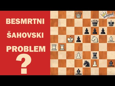BESMRTNI ŠAHOVSKI PROBLEM!