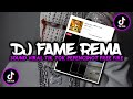 DJ FAME REMA REMIX JEDAG JEDUG VIRAL TIKTOK  2023