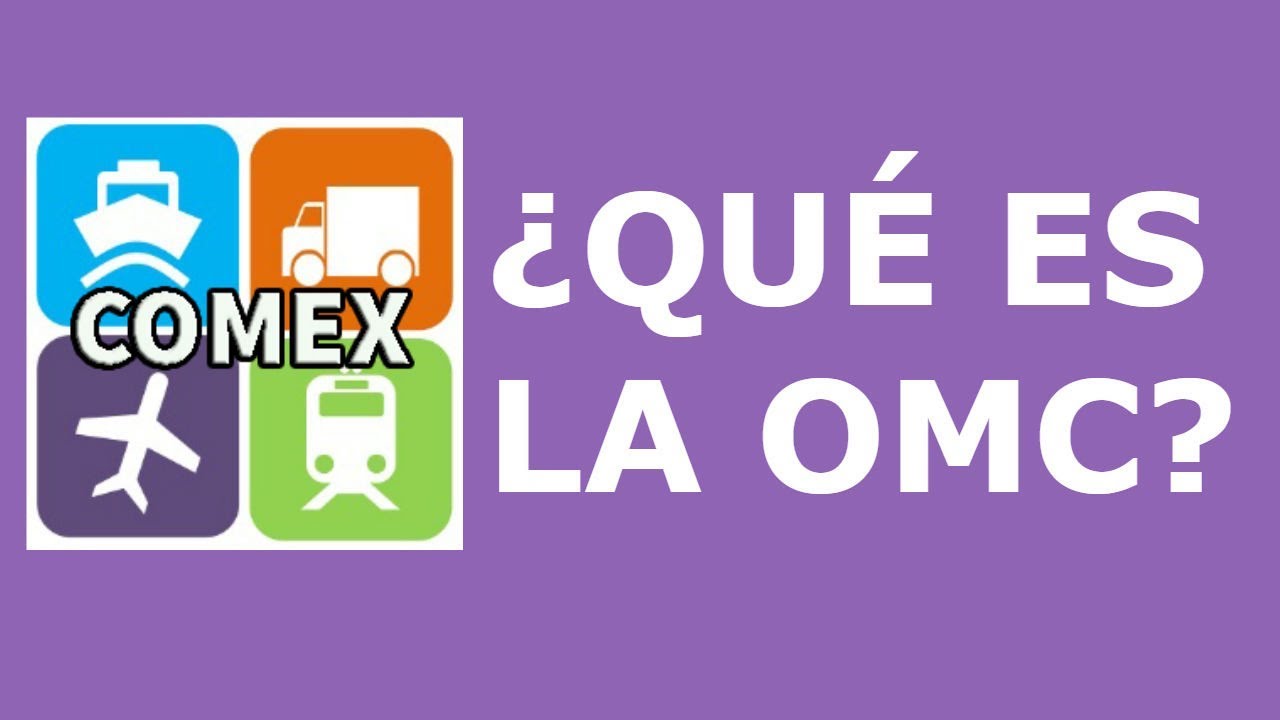 Organización Mundial del Comercio  (OMC)