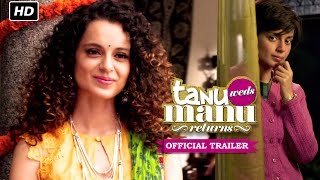 Tanu Weds Manu Returns - Official Trailer