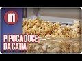 Pipoca Doce Caseira Receita De Família Mulheres 17 09 14