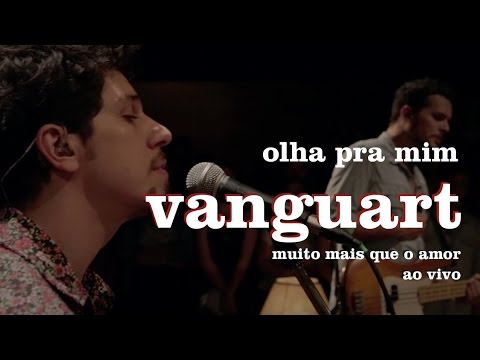 Vanguart -  Olha Pra Mim (Ao Vivo)