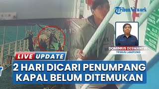 Detik-detik Penumpang Kapal Terjun ke Laut Selat Sunda, Upaya Tim SAR Mencari 2 Hari Belum Ketemu