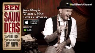 Ben Saunders - When A Men Loves A Women video